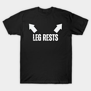 Leg Rests T-Shirt